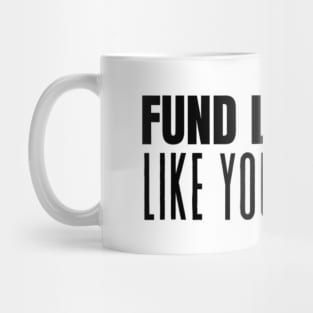 Fund Literacy Like You Mean It Mug